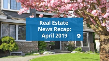 April 2019 Real Estate News Recap image