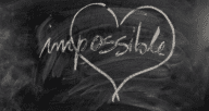 Impossible written on a chalkboard.